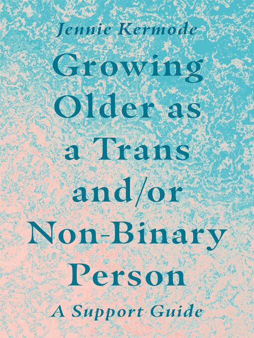 Title details for Growing Older as a Trans and/or Non-Binary Person by Jennie Kermode - Available